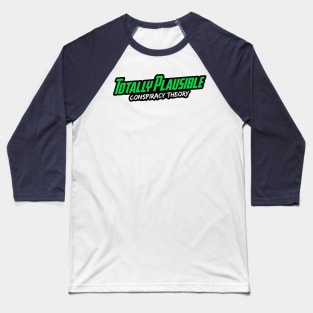 Totally Plausible (Green Logo) Baseball T-Shirt